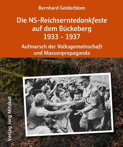 Die NS-Reichserntedankfeste auf dem Bückeberg 1933 - 1937 - Gelderblom, Bernhard