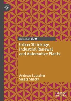 Urban Shrinkage, Industrial Renewal and Automotive Plants - Luescher, Andreas;Shetty, Sujata