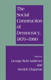 The Social Construction of Democracy, 1870-1990 (eBook, PDF)