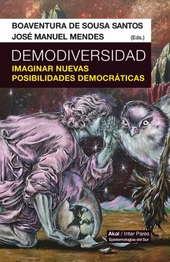 Demodiversidad (eBook, ePUB) - da Sousa, Boaventura; Mendes, José Manuel