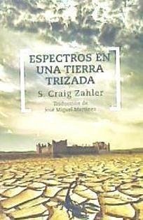 Espectros en una tierra trizada - Zahler, S. Craig