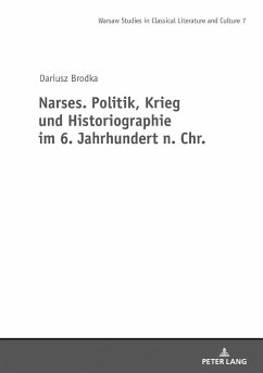 Narses. Politik, Krieg und Historiographie - Brodka, Dariusz