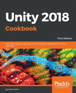 Unity 2018 Cookbook (eBook, ePUB) - Smith, Matt