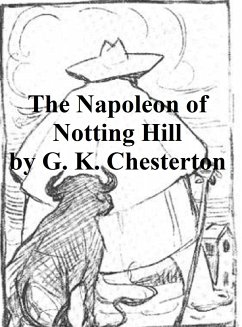 Napoleon of Notting Hill (eBook, ePUB) - Chesterton, G. K.