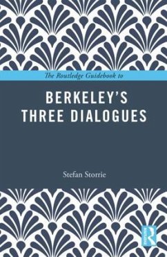 The Routledge Guidebook to Berkeley's Three Dialogues - Storrie, Stefan