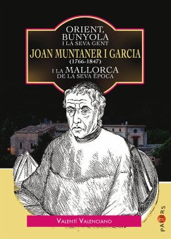 Orient, Bunyola i la seva gent : Joan Muntaner i Garcia (1766-1847) i la Mallorca de la seva època - Valenciano i López, Valentí