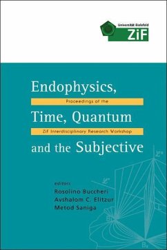 Endophysics, Time, Quantum and the Subjective - Proceedings of the Zif Interdisciplinary Research Workshop - Buccheri, Rosolino / et.al.