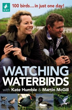 Watching Waterbirds with Kate Humble and Martin McGill - Humble, Kate; McGill, Martin