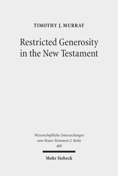 Restricted Generosity in the New Testament - Murray, Timothy J.