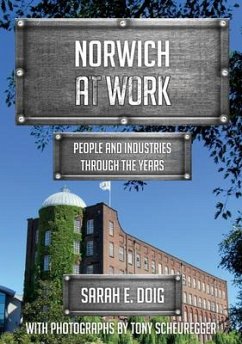 Norwich at Work: People and Industries Through the Years - Doig, Sarah E.
