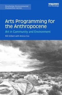 Arts Programming for the Anthropocene - Gilbert, Bill; Cox, Anicca