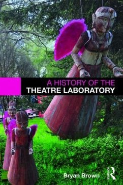 A History of the Theatre Laboratory - Brown, Bryan