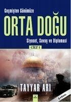 Gecmisten Günümüze Orta Dogu - Cilt 1 - Ari, Tayyar