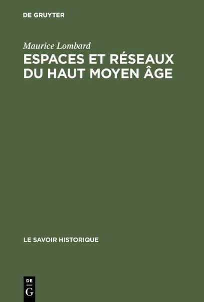 Espaces et réseaux du haut moyen âge (eBook, PDF) Espaces et réseaux du haut moyen âge (eBook, PDF)