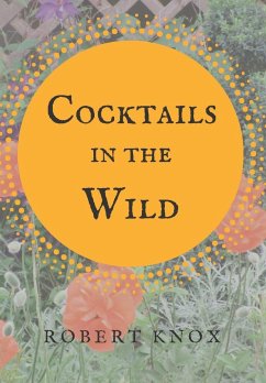 Cocktails in the Wild - Knox, Robert