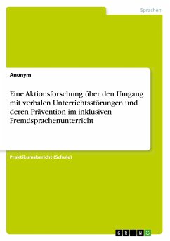 Eine Aktionsforschung über den Umgang mit verbalen Unterrichtsstörungen und deren Prävention im inklusiven Fremdsprachenunterricht