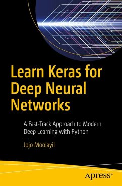 Learn Keras for Deep Neural Networks - Moolayil, Jojo John