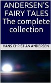 Andersen's Fairy Tales: The complete collection (eBook, ePUB)