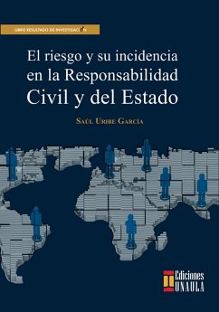 El riesgo y su incidencia en la responsabilidad civil y del Estado (eBook, ePUB) - Uribe, Saúl