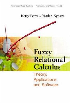 Fuzzy Relational Calculus: Theory, Applications and Software [With CDROM] - Kyosev, Yordan Kostadinov; Peeva, Ketty Georgieva