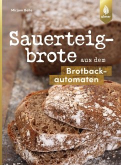 Sauerteigbrote aus dem Brotbackautomaten (eBook, PDF) - Beile, Mirjam