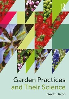 Garden Practices and Their Science - Dixon, Geoff (Visiting Professor and Senior Research Fellow, Centre