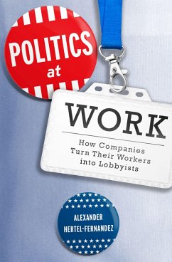 Politics at Work (eBook, PDF) - Hertel-Fernandez, Alexander