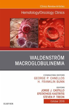Waldenström Macroglobulinemia, An Issue of Hematology/Oncology Clinics of North America (eBook, ePUB) - Castillo, Jorge J; Kastritis, Efstathios; Treon, Steven P