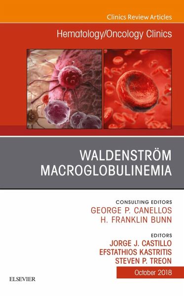 Waldenström Macroglobulinemia, An Issue of Hematology/Oncology Clinics of North America (eBook, ePUB) Waldenström Macroglobulinemia, An Issue of Hematology/Oncology Clinics of North America (eBook, ePUB)
