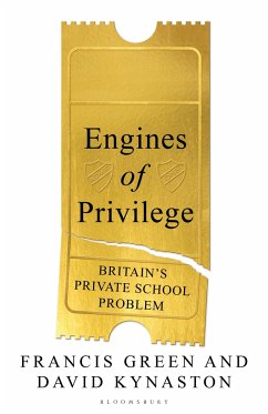 Engines of Privilege: Britain's Private School Problem - Kynaston, David; Green, Francis