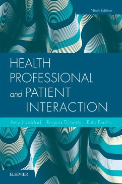 Health Professional and Patient Interaction E-Book (eBook, ePUB) - Haddad, Mfa; Doherty OTD, Otr/L; Purtilo, Fapta