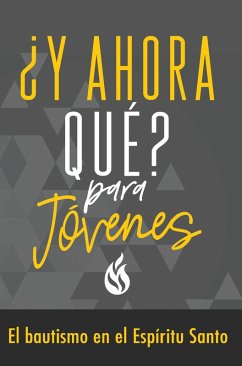 Cover ¿Y ahora qué? Para jóvenes: Bautismo en el Espíritu Santo (eBook, PDF)