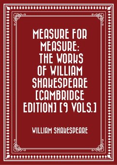 Measure for Measure: The Works of William Shakespeare [Cambridge Edition] [9 vols.] (eBook, ePUB) - Shakespeare, William