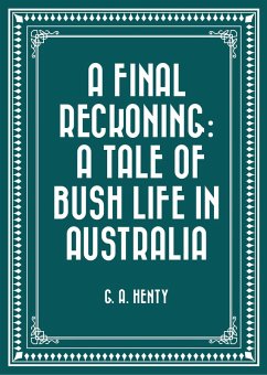 Cover A Final Reckoning: A Tale of Bush Life in Australia (eBook, ePUB)