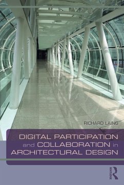 Digital Participation and Collaboration in Architectural Design (eBook, PDF) - Laing, Richard