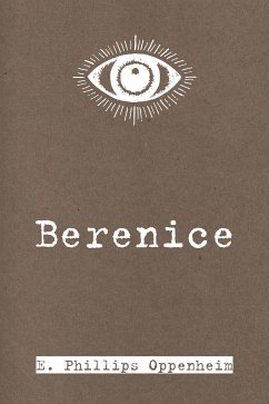 Berenice (eBook, ePUB) - Phillips Oppenheim, E.