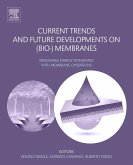 Current Trends and Future Developments on (Bio-) Membranes (eBook, ePUB) Current Trends and Future Developments on (Bio-) Membranes (eBook, ePUB)