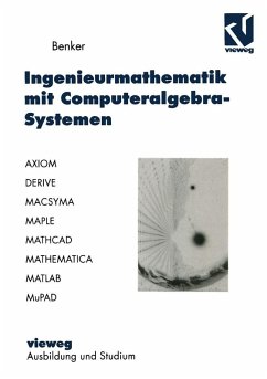 Ingenieurmathematik mit Computeralgebra-Systemen (eBook, PDF) - Benker, Hans