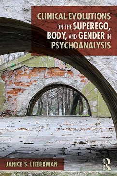 Clinical Evolutions on the Superego, Body, and Gender in Psychoanalysis (eBook, PDF) - Lieberman, Janice S.