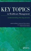 Key Topics in Healthcare Management (eBook, ePUB) Key Topics in Healthcare Management (eBook, ePUB)