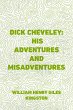 Dick Cheveley: His Adventures and... - Bild 1