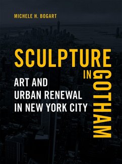 Sculpture in Gotham (eBook, ePUB) - Michele H. Bogart, Bogart