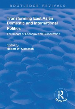 Cover Transforming East Asian Domestic and International Politics: The Impact of Economy and Globalization (eBook, ePUB)