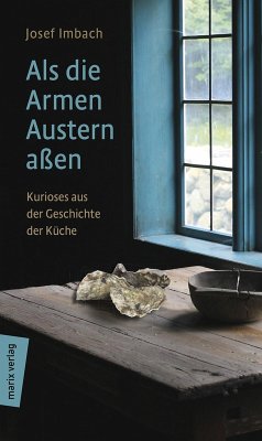 Als die Armen Austern aßen (eBook, ePUB) - Imbach, Josef