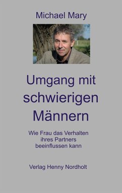 Umgang mit schwierigen Männern (eBook, ePUB) - Mary, Michael