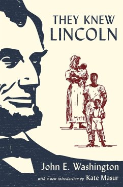 They Knew Lincoln (eBook, PDF) - Washington, John E.