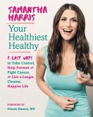 Your Healthiest Healthy (eBook, ePUB) Your Healthiest Healthy (eBook, ePUB)