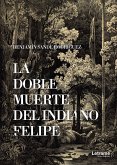 La doble muerte del indiano Felipe (eBook, ePUB)