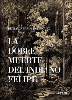 Cover La doble muerte del indiano Felipe (eBook, ePUB)
