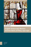 English Aristocratic Women and the Fabric of Piety, 1450-1550 (eBook, PDF)